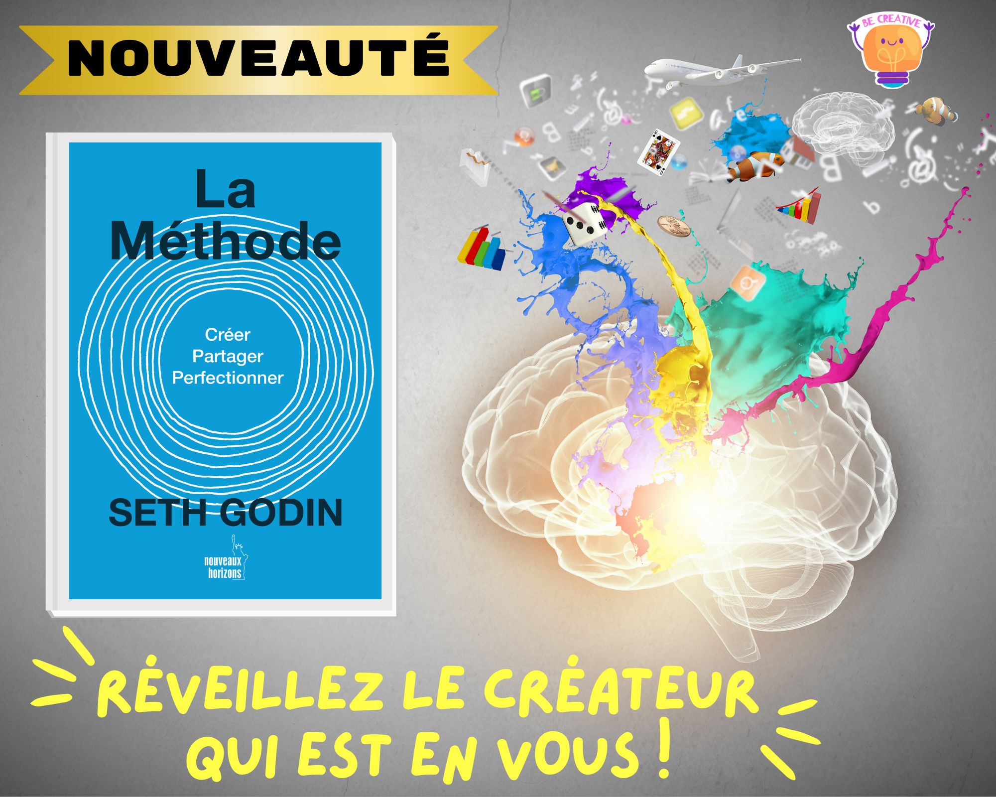 La méthode: Créer, partager, perfectionner