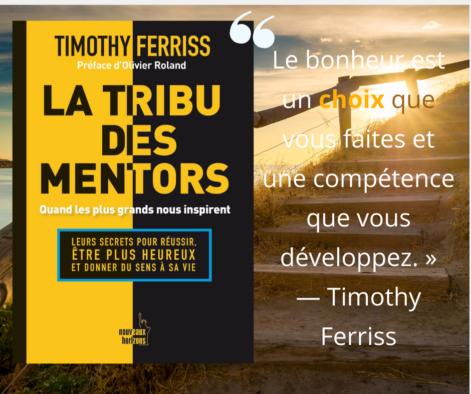 La tribu des mentors: Quand les plus grands nous inspirent