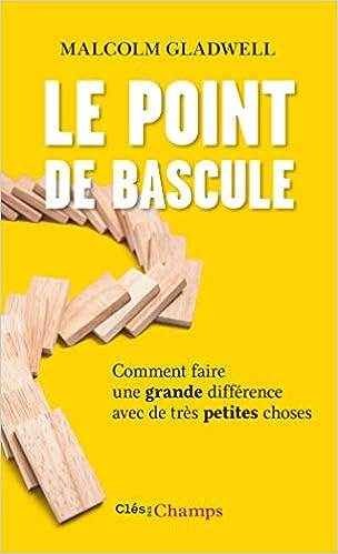 Le Point de bascule: Comment faire une grande différence avec de très petites choses