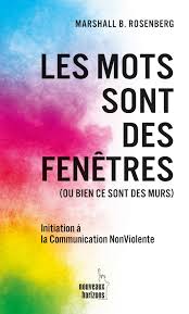 Les mots sont des fenêtres : Initiation à la Communication NonViolente