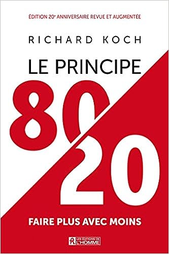 Le principe 80/20 – Edition anniversaire : Faire plus avec moins