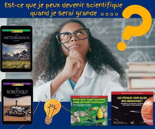 Est-ce que je peux devenir scientifique quand je serai grande..