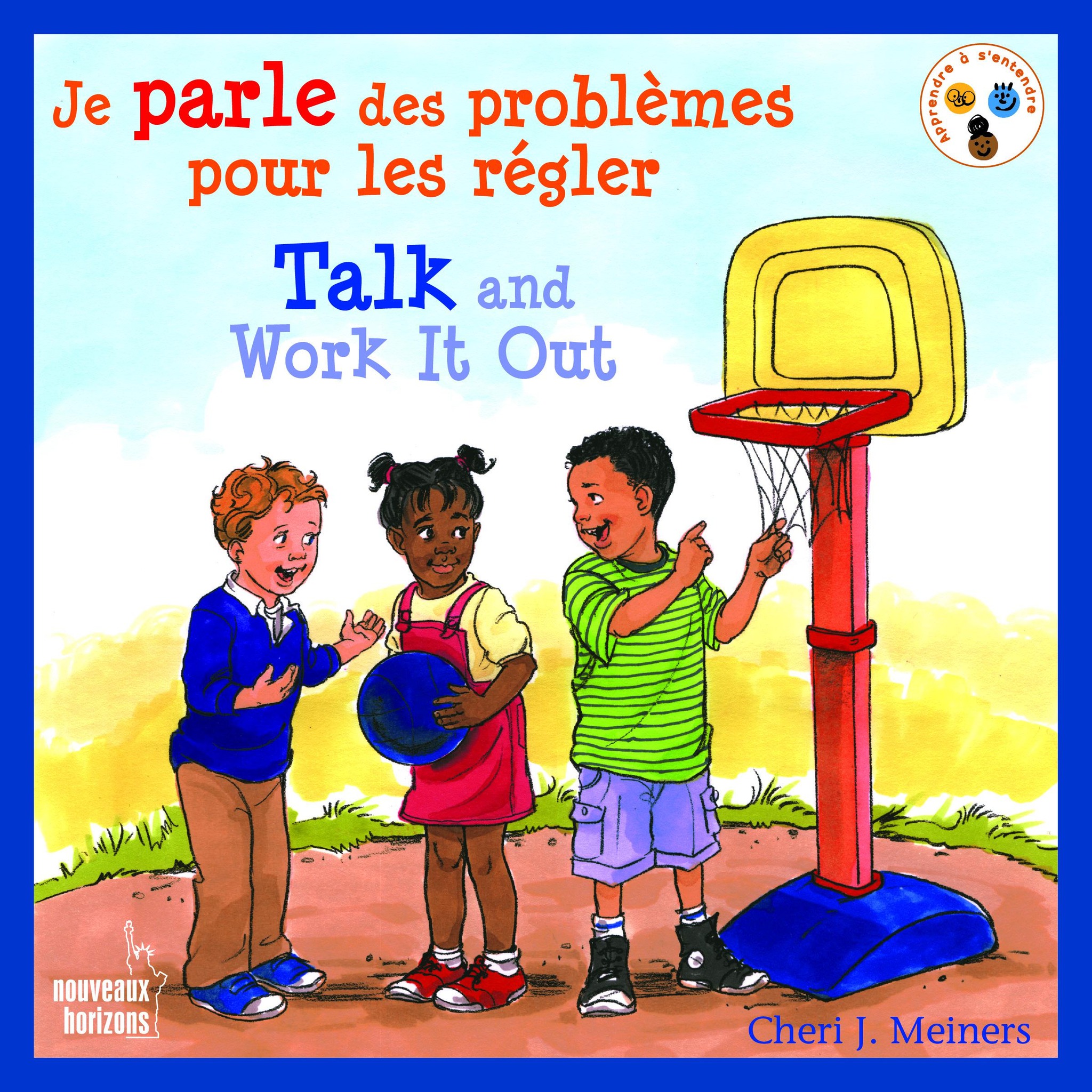 Apprendre à s’entendre / Je parle des problèmes pour les régler